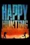 Nonton Film Happy Hunting (2017) Sub Indo Nonton Film Happy Hunting (2017) Sub Indo