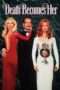 Nonton Film Death Becomes Her (1992) Sub Indo Nonton Film Death Becomes Her (1992) Sub Indo