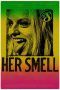 Nonton Film Her Smell (2019) Sub Indo Nonton Film Her Smell (2019) Sub Indo