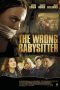 Nonton Film The Wrong Babysitter (2017) Sub Indo Nonton Film The Wrong Babysitter (2017) Sub Indo