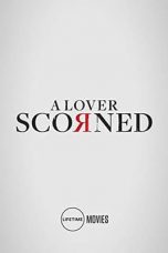 Nonton Film A Lover Scorned (2019) Sub Indo