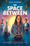 Nonton Film The Space Between (2021) Sub Indo Nonton Film The Space Between (2021) Sub Indo