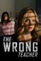 Nonton Film The Wrong Teacher (2018) Sub Indo Nonton Film The Wrong Teacher (2018) Sub Indo