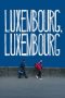 Nonton Film Luxembourg, Luxembourg (2023) Sub Indo Nonton Film Luxembourg, Luxembourg (2023) Sub Indo