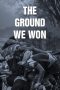 Nonton Film The Ground We Won (2015) Jf Sub Indo Nonton Film The Ground We Won (2015) Jf Sub Indo