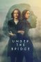 Nonton Film Under the Bridge 2024 Sub Indo Nonton Film Under the Bridge 2024 Sub Indo