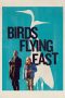 Nonton Film Birds Flying East 2024 JF Sub Indo Nonton Film Birds Flying East 2024 JF Sub Indo